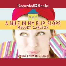 A Mile in My Flip-Flops: A Novel Audio CD  November 5, 2009