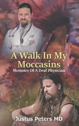 A Walk in My Moccasins: Memoirs of a Deaf Physician Paperback  April 13, 2012