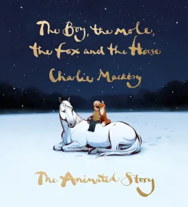 The Boy, the Mole, the Fox and the Horse: The Animated Story Hardcover  December 6, 2022
