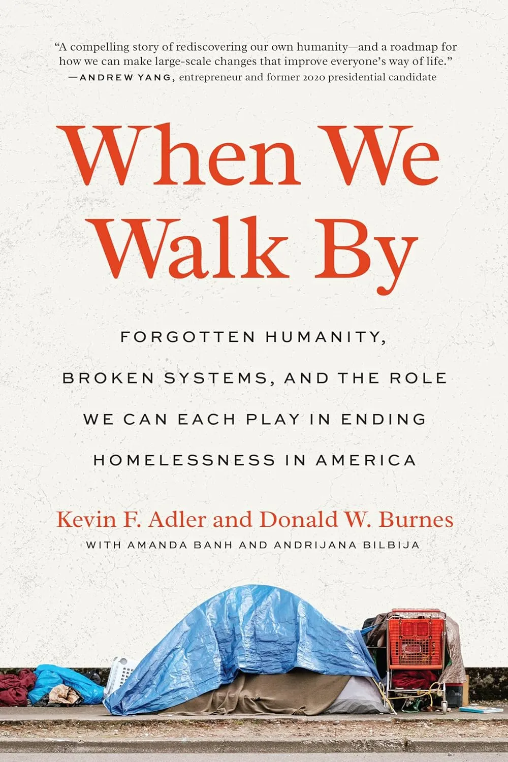 When We Walk By: Forgotten Humanity, Broken Systems, and the Role We Can Each Play in Ending Homelessness in America Paperback  November 7, 2023